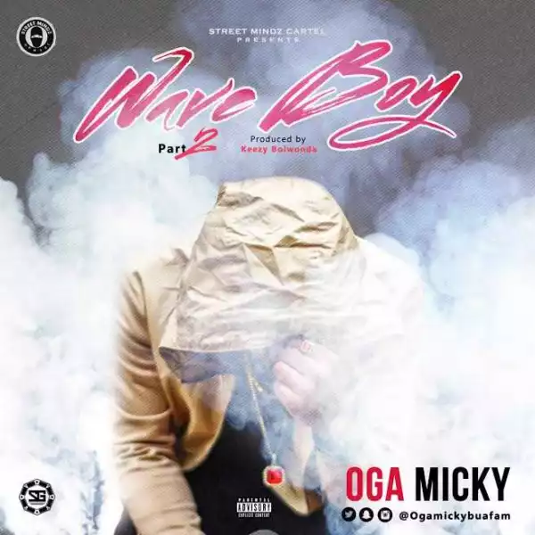 Oga Micky - Wave Boy (Part 2)